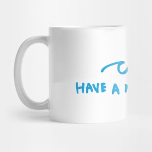 Have a Nice Wave Mug